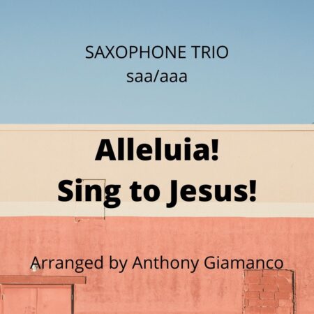 Alleluia! Sing to Jesus! -sax trio
