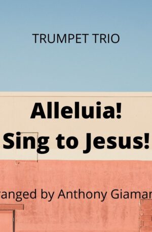 ALLELUIA! SING TO JESUS! – trumpet trio