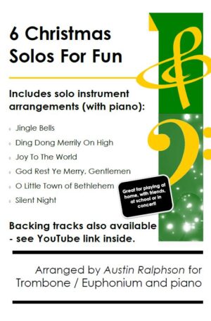 6 Christmas Trombone Solos or Euphonium Solos for Fun – with FREE BACKING TRACKS and piano accompaniment to play along with (various levels)