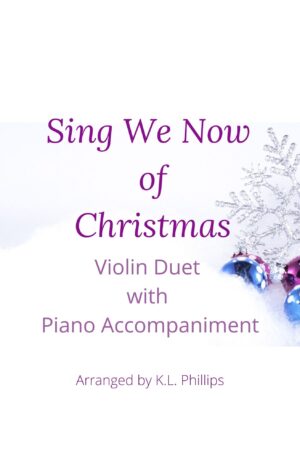 Sing We Now of Christmas – Violin Duet with Piano Accompaniment