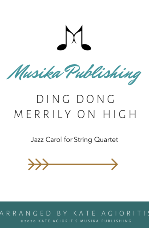 Ding Dong Merrily on High – Jazz Carol for String Quartet