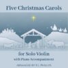 Five Christmas Carols for Violin Solo with Piano Accompaniment webcover
