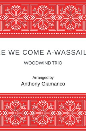 HERE WE COME A-WASSAILING – woodwind trio