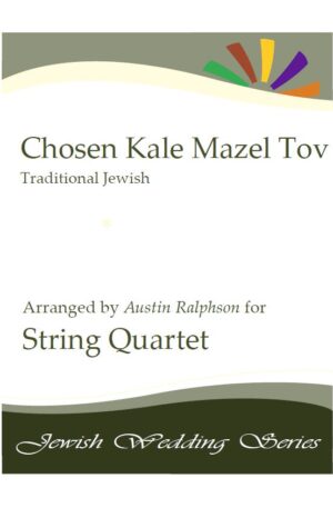 Chosen Kale Mazel Tov חתן וכלה ברכות (Jewish Wedding) – string quartet
