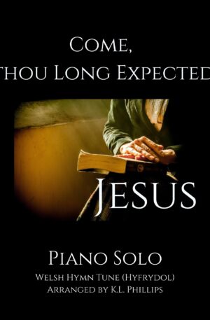 Come, Thou Long Expected Jesus – Piano Solo