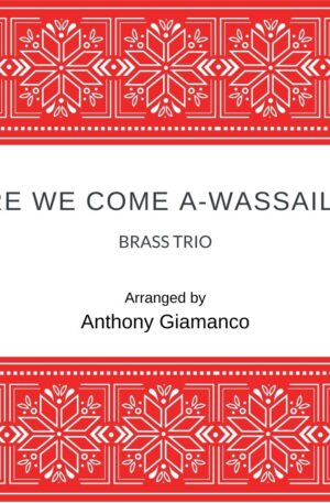 HERE WE COME A-WASSAILING – brass trio
