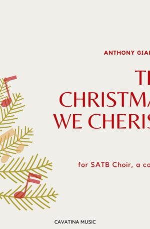 THE CHRISTMAS WE CHERISH – SATB choir, a cappella