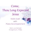 Come, Thou Long Expected Jesus - Violin Duet with Piano Accompaniment cover
