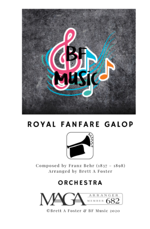 Royal Fanfare Galop for Orchestra by Franz Behr (1837 – 1898)