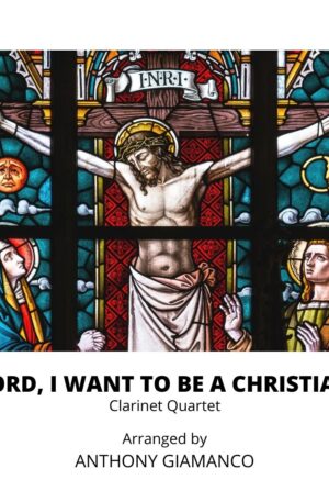 LORD, I WANT TO BE A CHRISTIAN - clarinet quartet (cover page)