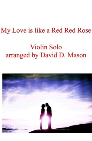 My Love is like a Red Red Rose -Violin Solo +Piano