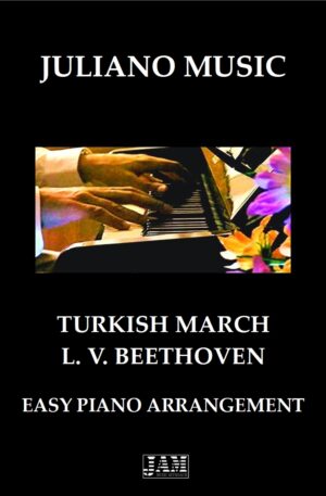 TURKISH MARCH (EASY PIANO – C VERSION) – L. V. BEETHOVEN