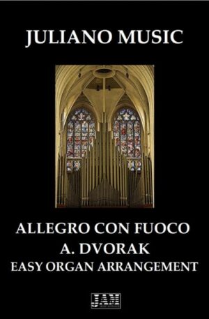 ALLEGRO CON FUOCO (EASY ORGAN – C VERSION) – A. DVORAK