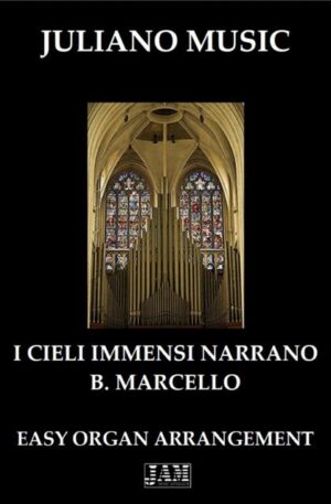 I CIELI IMMENSI NARRANO (EASY ORGAN – C VERSION) – B. MARCELLO
