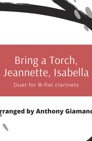 BRING A TORCH, JEANNETTE, ISABELLA – clarinet duet
