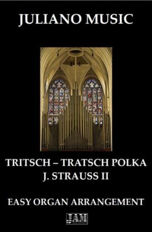 TRITSCH TRATSCH POLKA (EASY ORGAN – C VERSION) – J. STRAUSS II