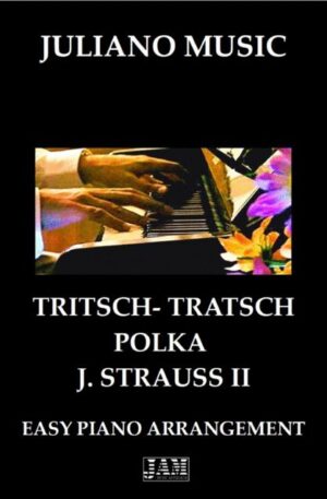 TRITSCH TRATSCH POLKA (EASY PIANO – C VERSION) – J. STRAUSS II