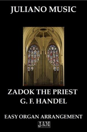 ZADOK THE PRIEST (EASY ORGAN) – G. F. HANDEL
