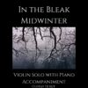 In the Bleak Midwinter - Violin Solo with Piano Accompaniment webcover