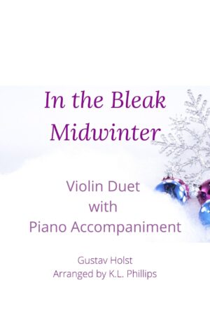 In the Bleak Midwinter – Violin Duet with Piano Accompaniment