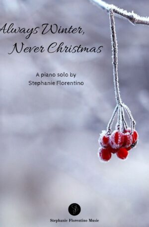Always Winter, Never Christmas – piano solo