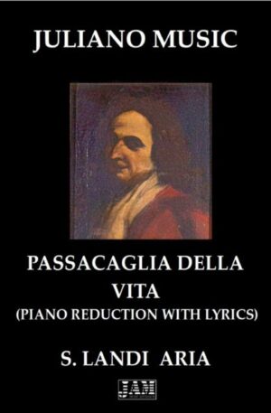 PASSACAGLIA DELLA VITA (EXTRACT – PIANO REDUCTION WITH LYRICS) – S. LANDI