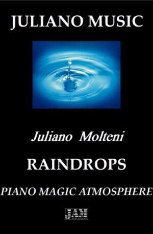 RAINDROPS (PIANO VERSION) – J. MOLTENI