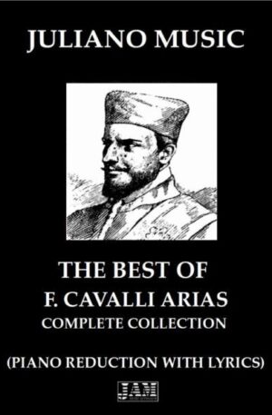 THE BEST OF FRANCESCO CAVALLI ARIAS – COMPLETE COLLECTION (PIANO REDUCTION WITH LYRICS)