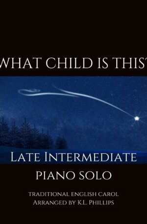 What Child Is This? – Late Intermediate Piano Solo