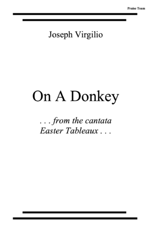 On A Donkey for Praise team (from the cantata Easter Tableaux)