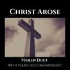 Christ Arose - Violin Duet with Piano Accompaniment webcover