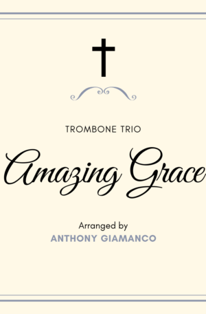AMAZING GRACE – trombone trio