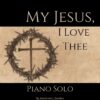 My Jesus, I Love Thee - Intermediate Piano Solo webcover