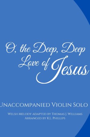 O, the Deep, Deep Love of Jesus – Unaccompanied Violin Solo