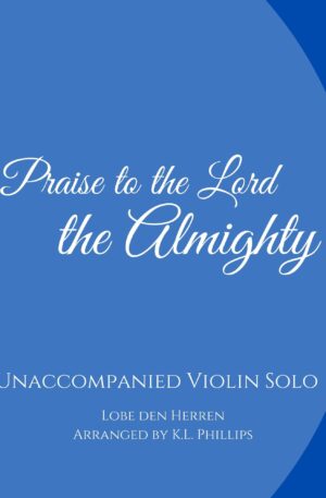 Praise to the Lord, the Almighty – Unaccompanied Violin Solo