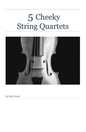 5 Cheeky String Quartets