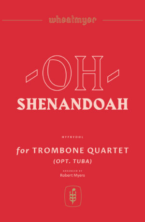 Oh Shenandoah for Trombone Quartet