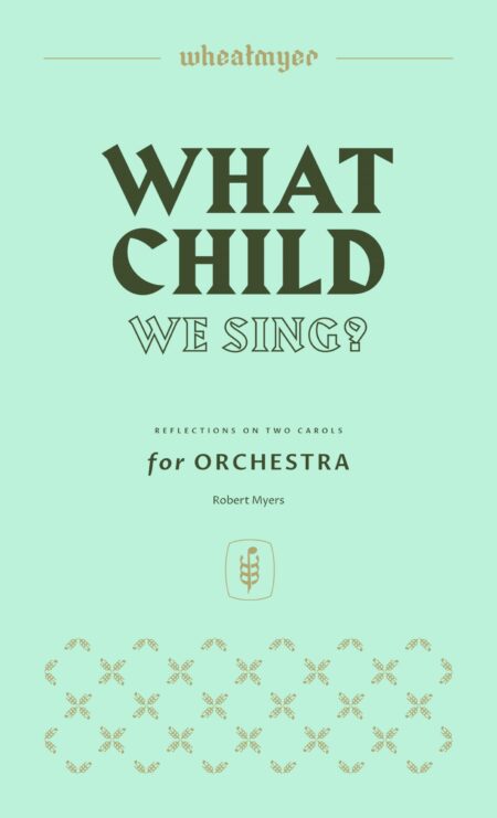 Wheatmyer What Child We Sing 8x14 1 scaled scaled