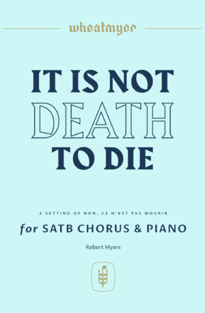 It Is Not Death to Die