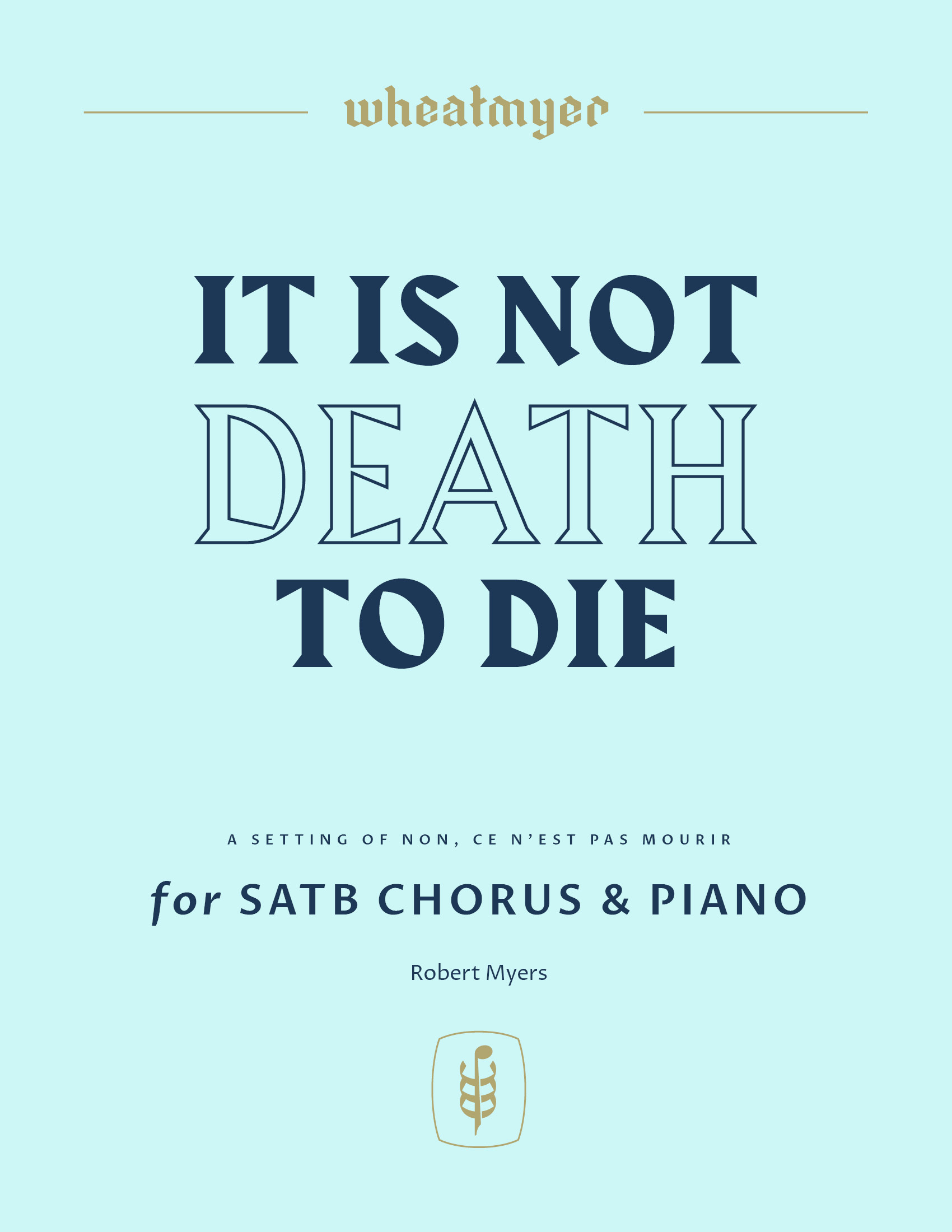 Wheatmyer It Is Not Death to Die Piano 8x11 1 scaled