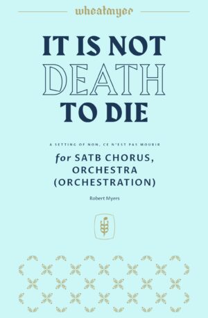 It Is Not Death to Die (orchestration)