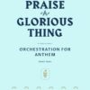 Wheatmyer Make His Praise a Glorious Thing Orchestration for Anthem FIXED 8x14 1 scaled