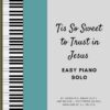 'Tis So Sweet to Trust in Jesus - Easy Piano Solo webcover