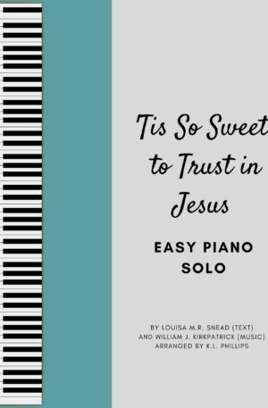 ‘Tis So Sweet to Trust in Jesus – Easy Piano Solo