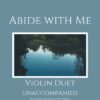 Avbide with Me - Unaccompanied Violin Duet webcover