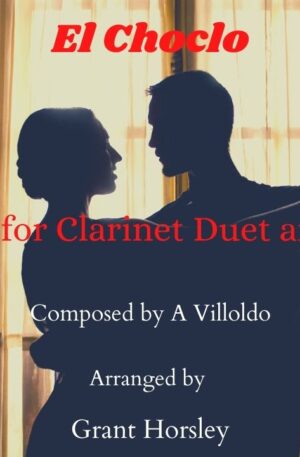 “El Choclo” A Tango for Clarinet Duet and Piano