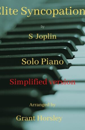 “Elite Syncopations” S. Joplin- Solo Piano Simplified version- Early intermediate