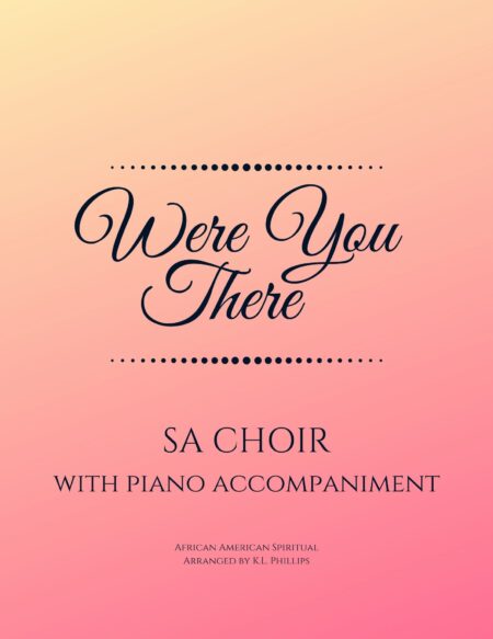 Were You There - SA Choir