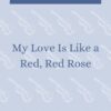 My Love Is Like a Red, Red Rose - Violin Quartet
