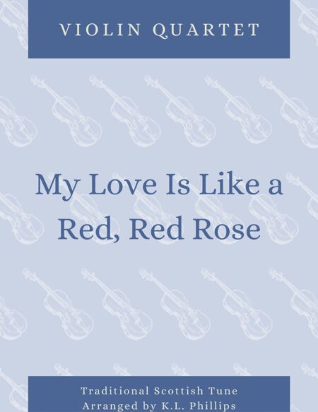 My Love Is Like a Red, Red Rose - Violin Quartet